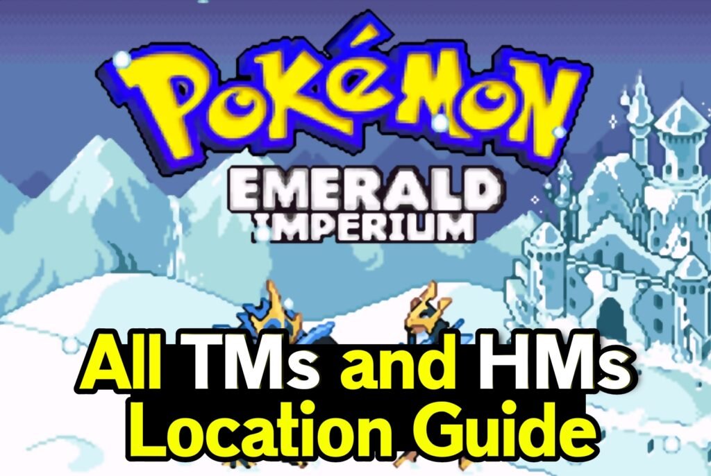 Pokemon Emerald Imperium All TMs and HMs Location Guide